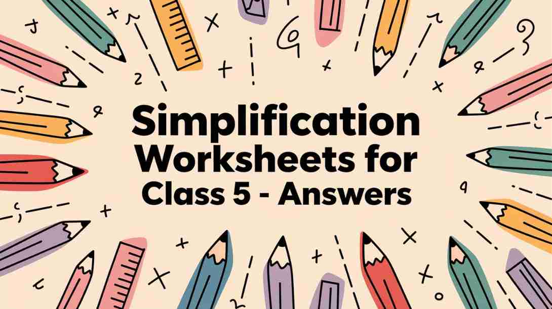 simplification Worksheets for class 5 - solutions
