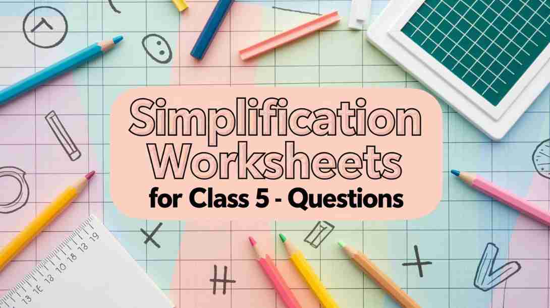 Simplification Worksheets for Class 5 - Questions